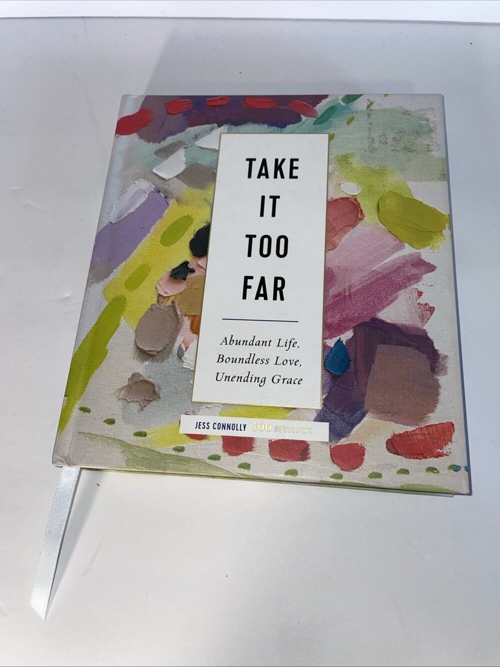 Take it Too Far Abundant Life, Boundless Love, Unending Grace Book 2020